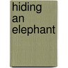 Hiding an Elephant door Kim A. Gay