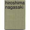 Hiroshima Nagasaki by Paul Ham