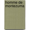 Homme de Montezuma by Jerome Charyn