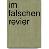 Im Falschen Revier door Stefan B. Meyer