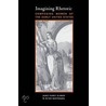 Imagining Rhetoric door Peter Mortensen