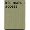 Information Access by Richard Joseph Hyman