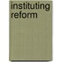 Instituting Reform