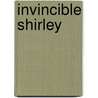 Invincible Shirley door Larry L. Eddings