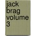 Jack Brag Volume 3