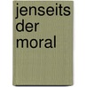 Jenseits der Moral door Britta Friedrich