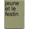 Jeune Et Le Festin door Anita Desai