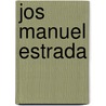 Jos Manuel Estrada by Vedia Enrique De