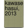 Kawase Hasui, 2013 door Kawase Hasui