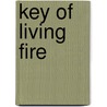 Key of Living Fire by Scott Appleton