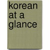 Korean at a Glance door Grace Massey Holt