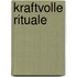 Kraftvolle Rituale