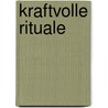 Kraftvolle Rituale by Pierre Stutz
