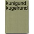 Kunigund kugelrund