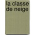 LA CLASSE DE NEIGE