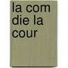 La Com Die La Cour door Adolphe Jullien