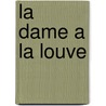 La Dame A La Louve door Renee Vivien