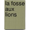 La Fosse Aux Lions door Emile Baumann