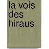 La Vois Des Hiraus door Catherine R. Blunk