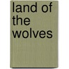 Land Of The Wolves door Dn Collins