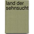 Land der Sehnsucht