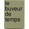 Le Buveur De Temps door Philippe Delerm