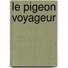 Le Pigeon Voyageur door Meir Shalev