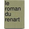 Le Roman Du Renart by Jacquemars Gi L. E