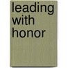 Leading with Honor door Lee Ellis