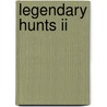 Legendary Hunts Ii door Boone and Crockett Club
