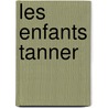 Les Enfants Tanner by Robert Walser