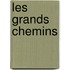 Les Grands Chemins