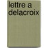 Lettre a Delacroix