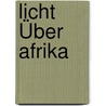 Licht Über Afrika door Horst Kommerau