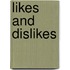 Likes and Dislikes
