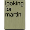 Looking For Martin door Rosie Kemp