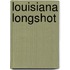 Louisiana Longshot