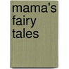 Mama's Fairy Tales door Lillie Harris