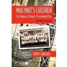 Mau Mau's Children by David Sandgren