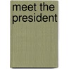 Meet the President door Michael Rajczak