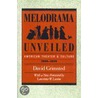 Melodrama Unveiled by David Grimstead