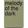Melody of the Dark by Melissa Sasina