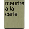 Meurtre a la Carte by F. McAuliffe
