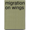 Migration On Wings door Lakshmi Kantha University of Colorado