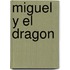 Miguel Y El Dragon