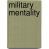 Military Mentality door Mike Keyes