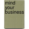 Mind Your Business door Tom Hodgkinson