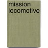 Mission Locomotive door E. Aarons