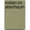 Mitten im Abschaum by Yvonne Zündler