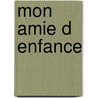Mon Amie D Enfance by C. Brami